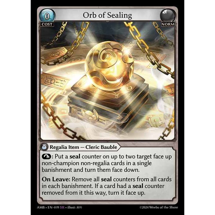 【FOIL】[Norm] Orb of Sealing [AMB019-SR]

[Grand Archive TCG]