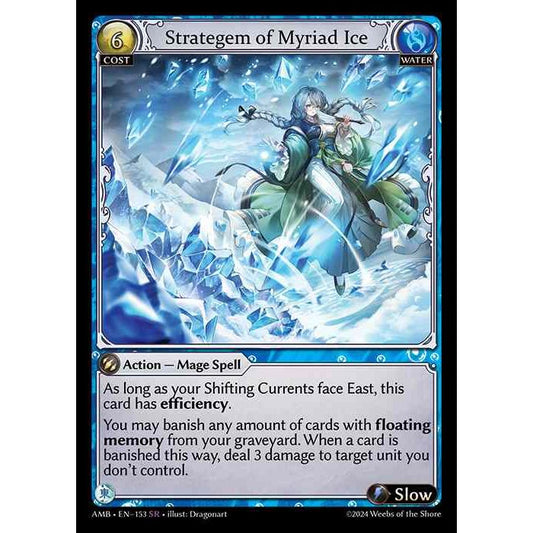 [Water] Strategem of Myriad Ice [AMB153-SR]

[Grand Archive TCG]