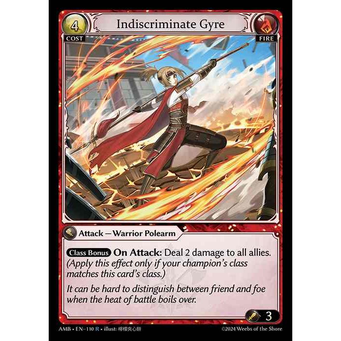 [Fire] Indiscriminate Gyre [AMB110-R]

[Grand Archive TCG]